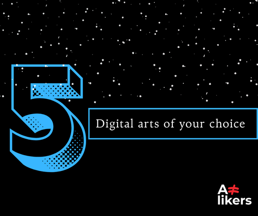 5 Digital Arts of Your Choice
